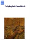 Early English Choral Music
